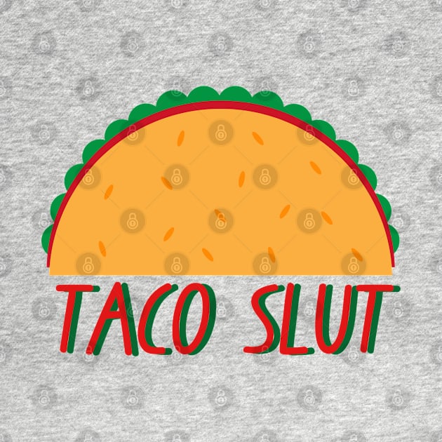 taco slut by Salizza